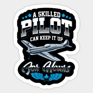 A Skilled Pilot Can Keep It Up For Hours Airplane Sticker